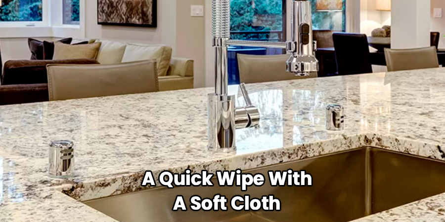 A Quick Wipe With
A Soft Cloth