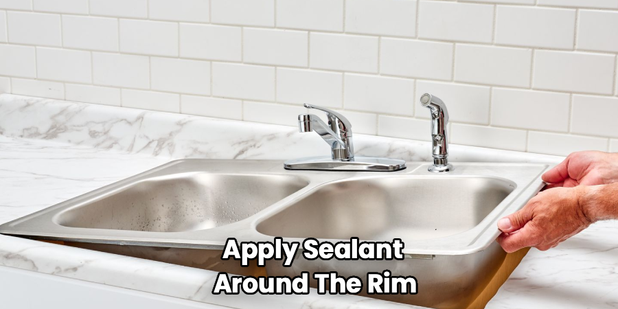 Apply Sealant
Around The Rim