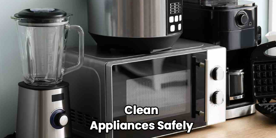 Clean Appliances Safely