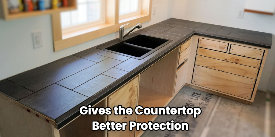 Gives the Countertop
Better Protection