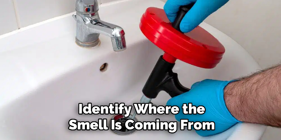 Identify Where the Smell Is Coming From