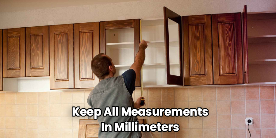 Keep All Measurements
In Millimeters
