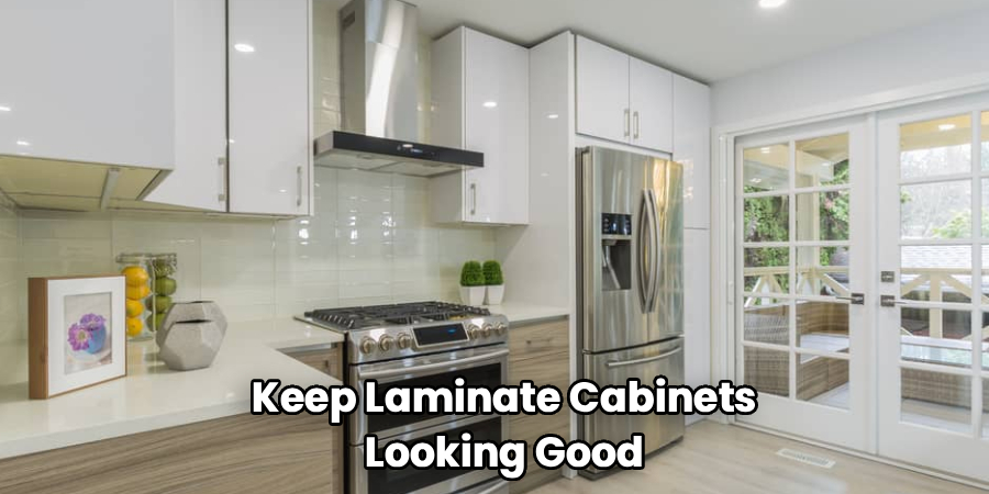 Keep Laminate Cabinets
Looking Good