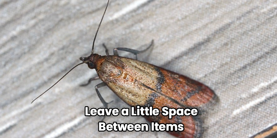 Leave a Little Space
Between Items