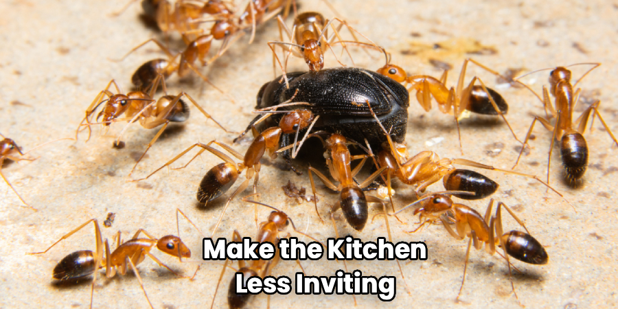 Make the Kitchen
Less Inviting