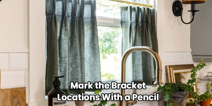 Mark the Bracket
Locations With a Pencil