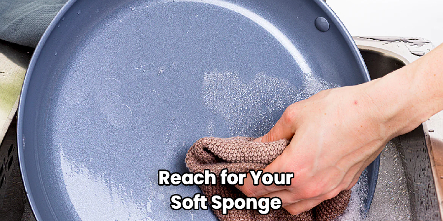 Reach for Your
Soft Sponge