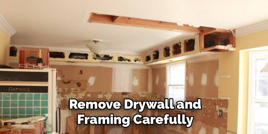 Remove Drywall and Framing Carefully