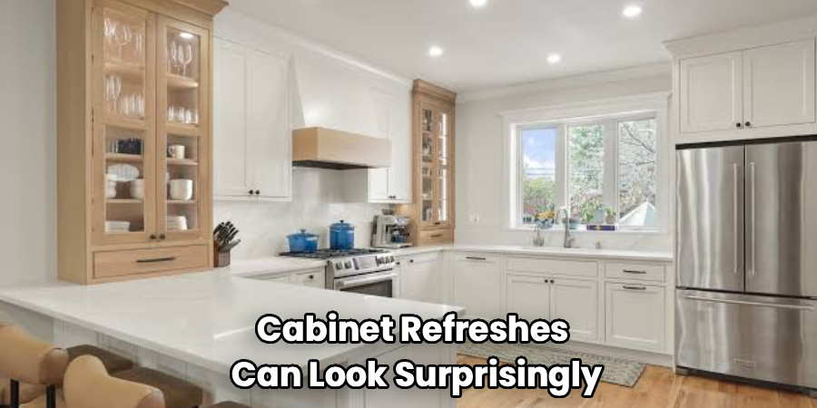 Cabinet Refreshes
Can Look Surprisingly