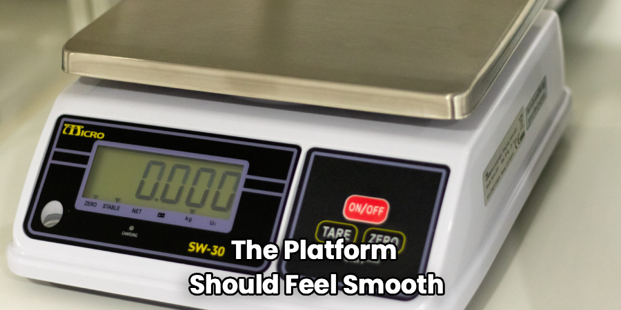 The Platform 
Should Feel Smooth