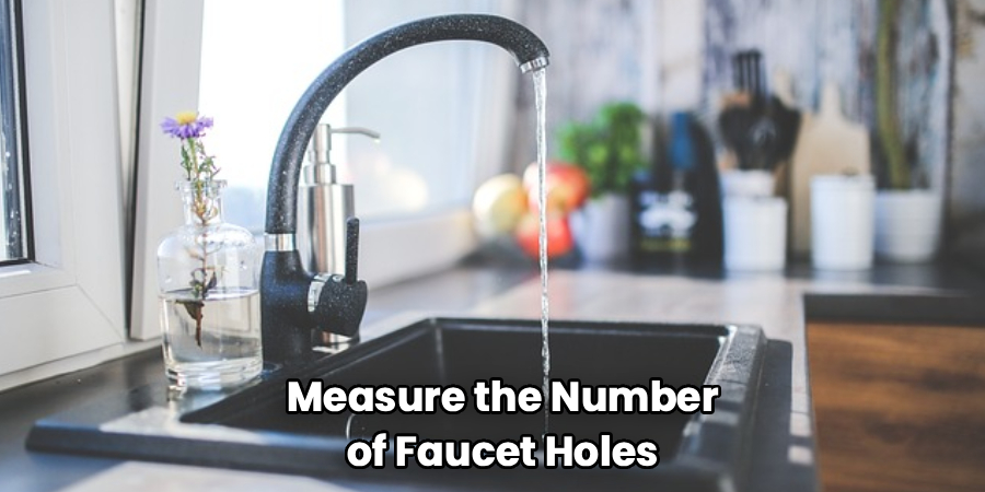 Measure the Number
of Faucet Holes
