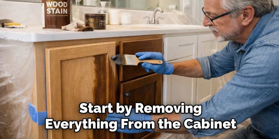 Start by Removing
Everything From the Cabinet