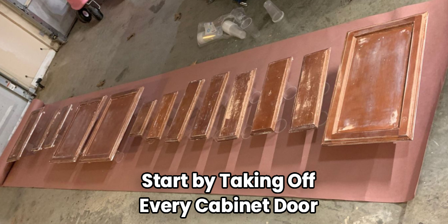 Start by Taking Off
Every Cabinet Door