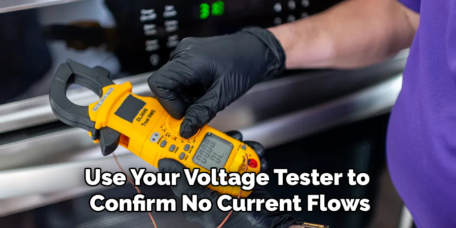 Use Your Voltage Tester to
Confirm No Current Flows