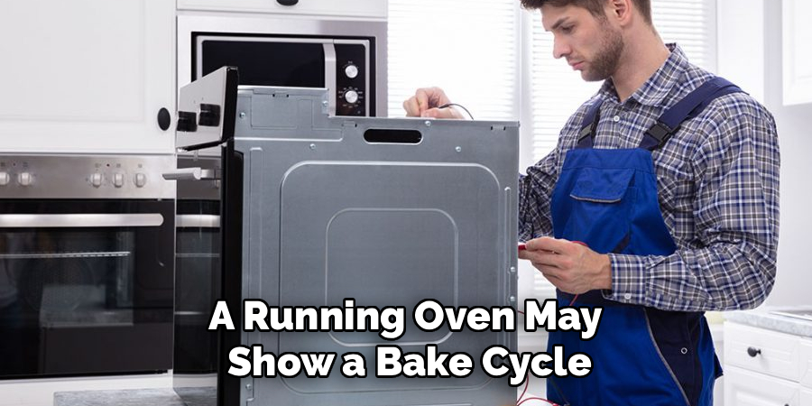 A Running Oven May
Show a Bake Cycle