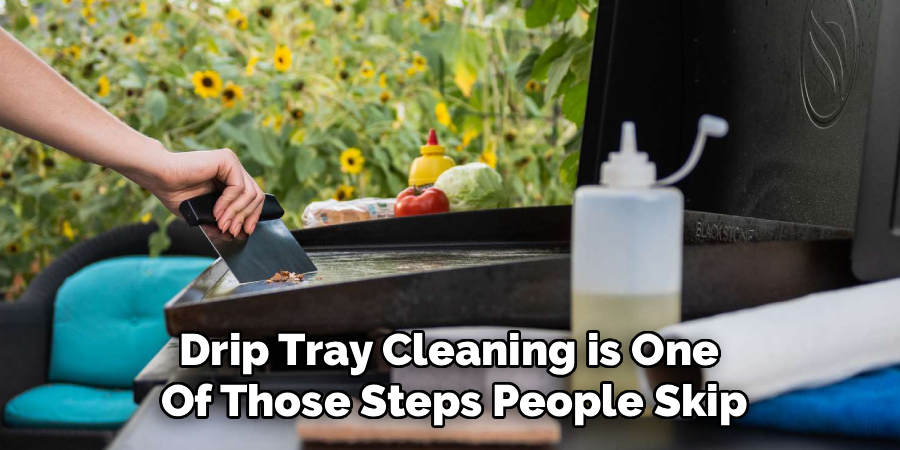 Drip Tray Cleaning is One 
Of Those Steps People Skip