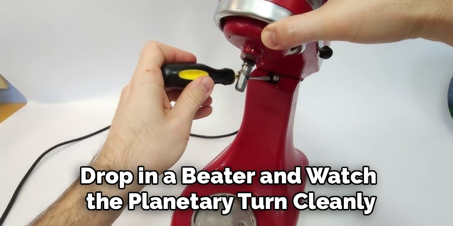 Drop in a Beater and Watch
the Planetary Turn Cleanly