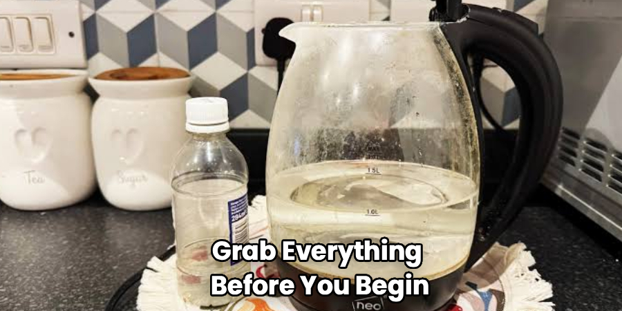 Grab Everything
 Before You Begin