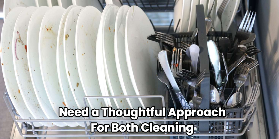 Need a Thoughtful Approach
For Both Cleaning