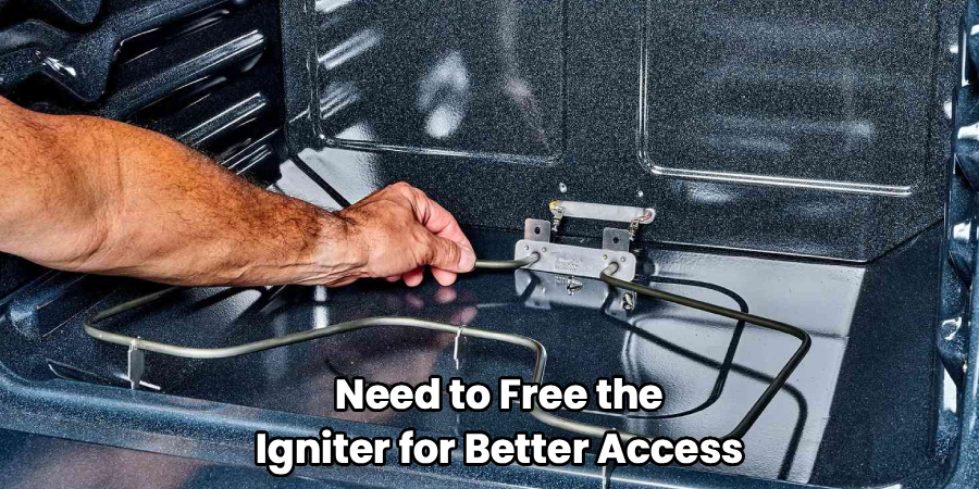 Need to Free the
Igniter for Better Access