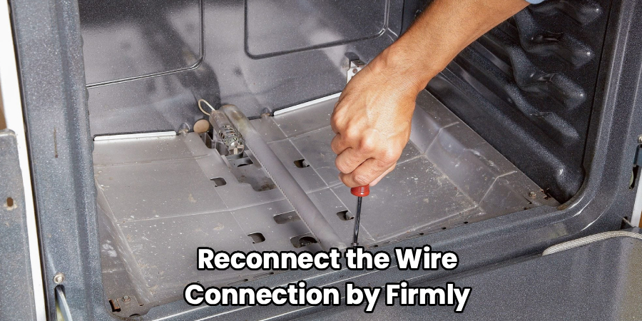 Reconnect the Wire
Connection by Firmly