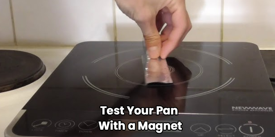 Test Your Pan 
With a Magnet