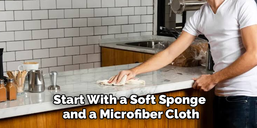 Start With a Soft Sponge
 and a Microfiber Cloth
