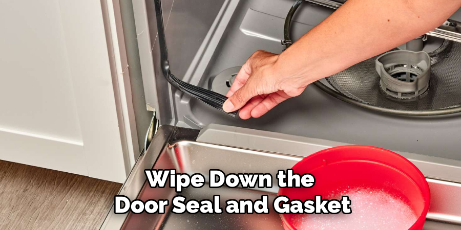 Wipe Down the
Door Seal and Gasket