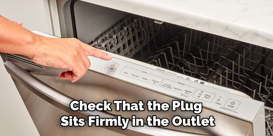 Check That the Plug 
Sits Firmly in the Outlet