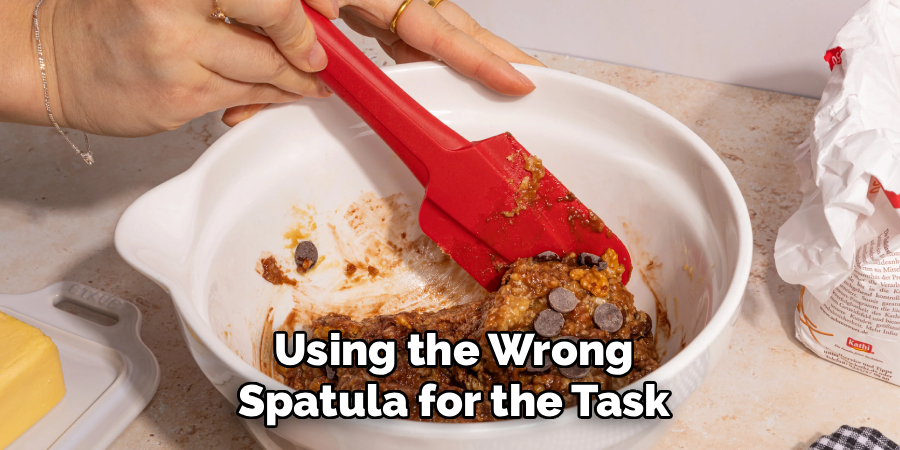Using the Wrong
Spatula for the Task