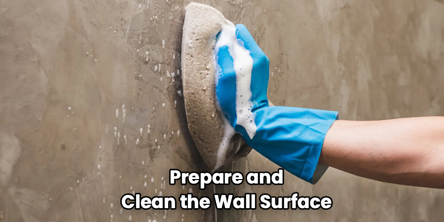 Prepare and Clean the Wall Surface