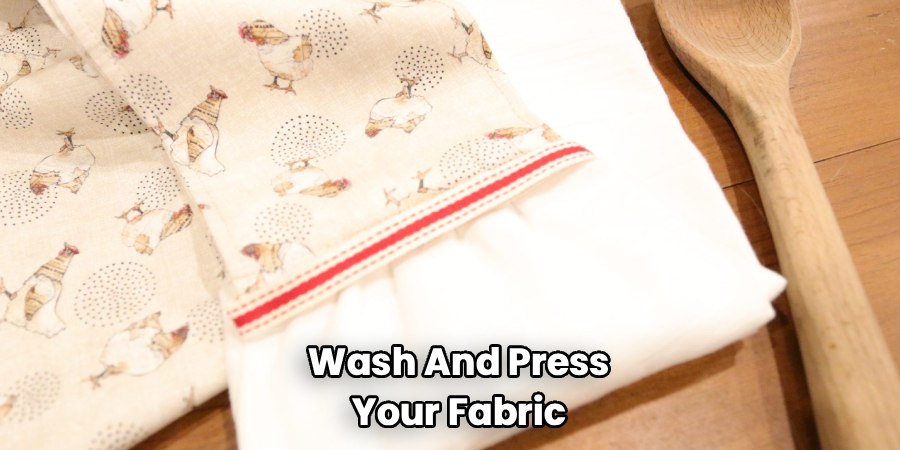 Wash And Press Your Fabric