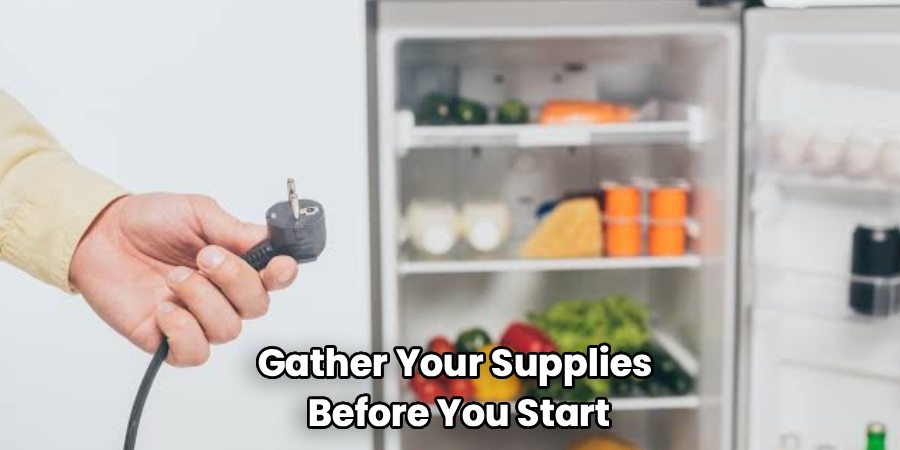 Gather Your Supplies
Before You Start